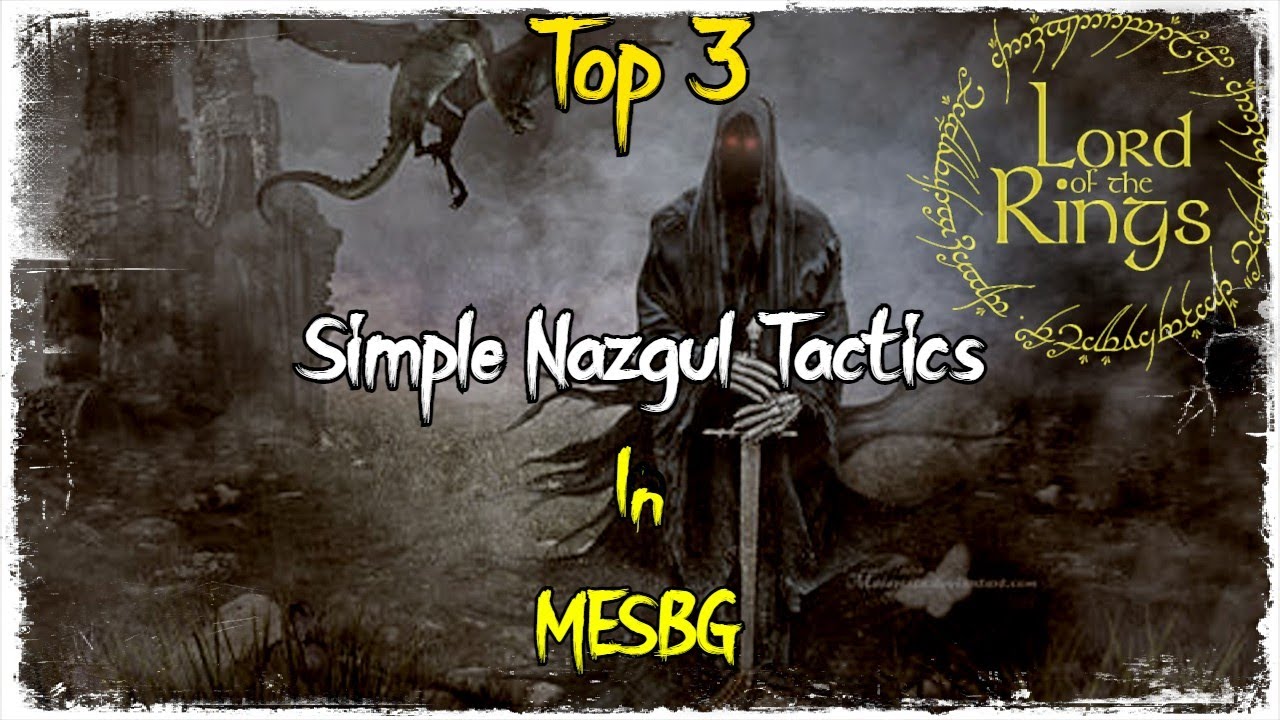Top 3 Simple Competitive Nazgul tactics To Use In MESBG 2021