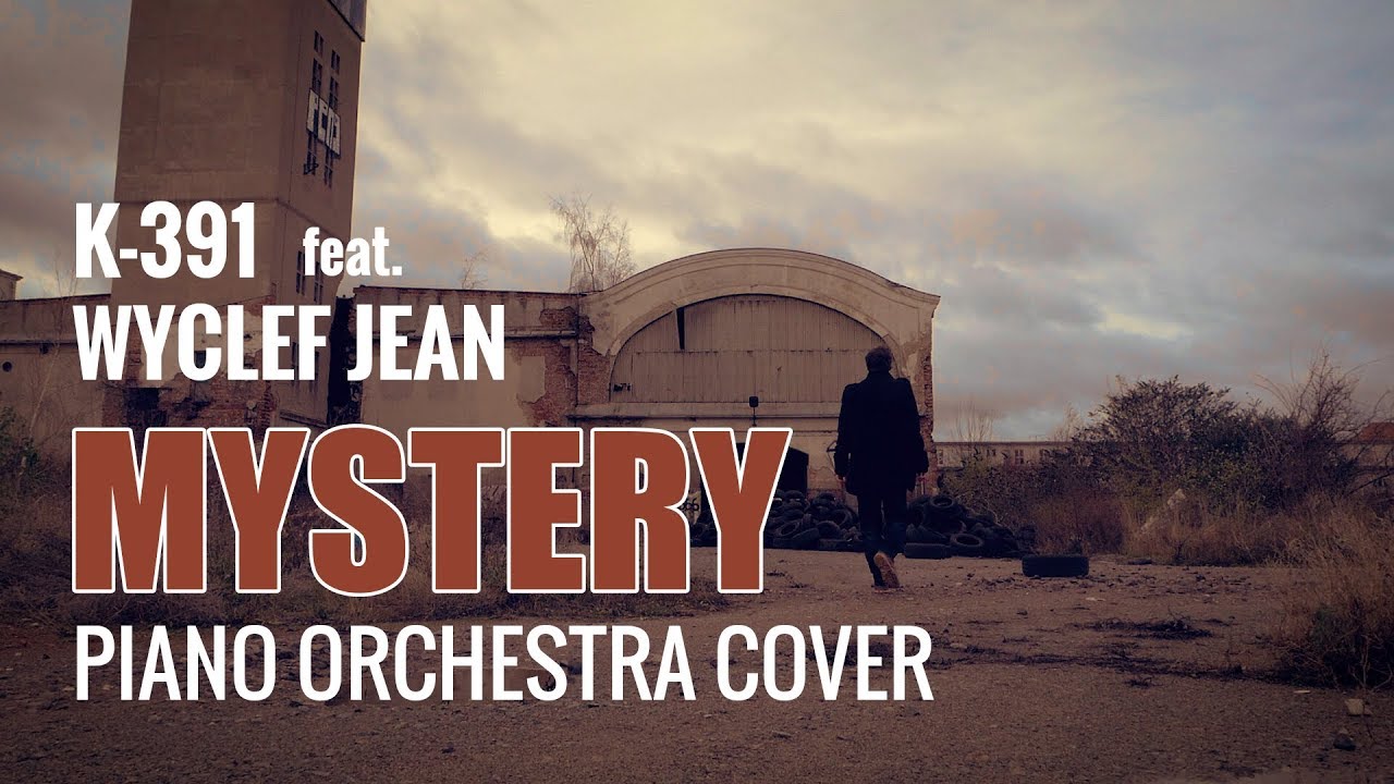 K-391 feat. Wyclef Jean - Mystery (Piano Orchestra Cover) - on Spotify & Apple
