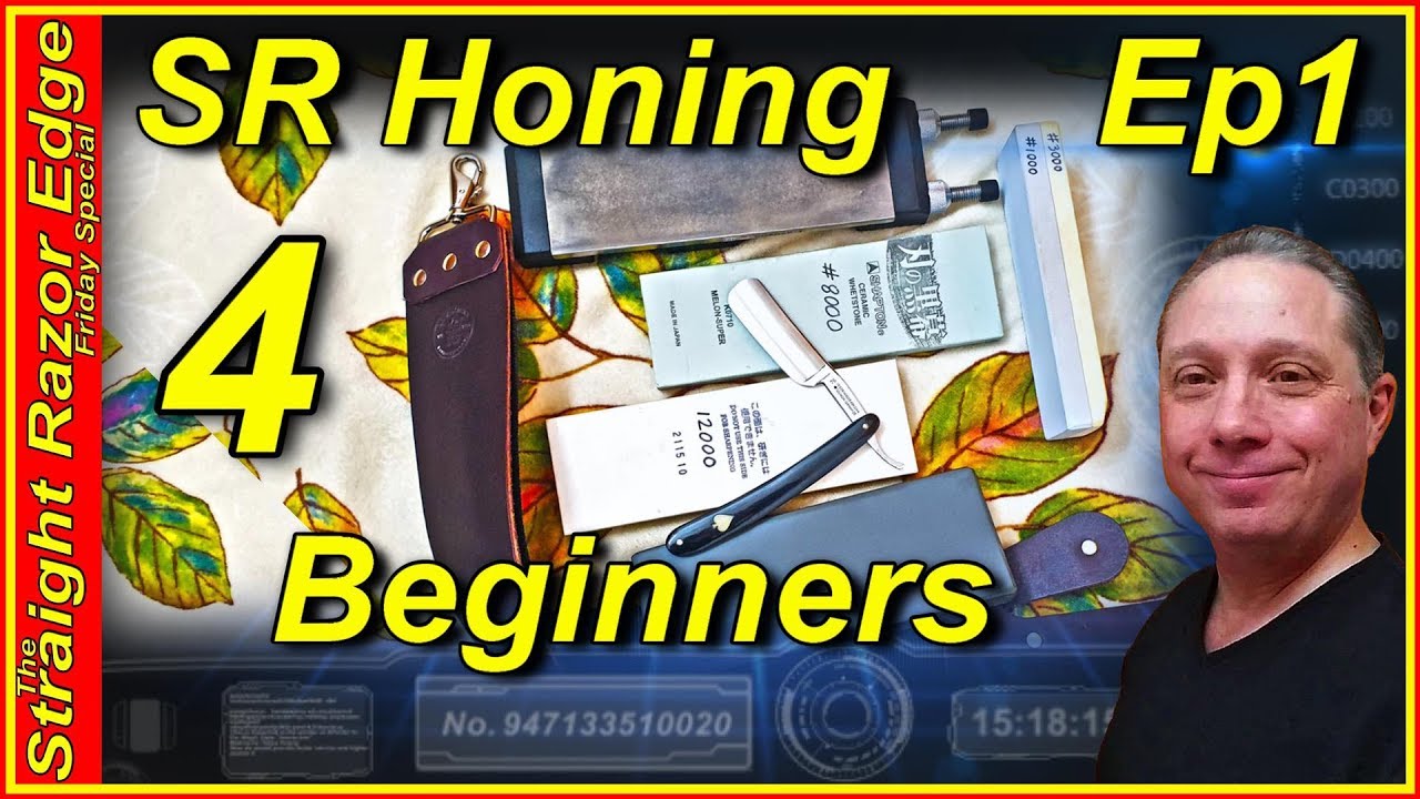 Straight Razor Honing for Beginners: Honing Guide Episode 1