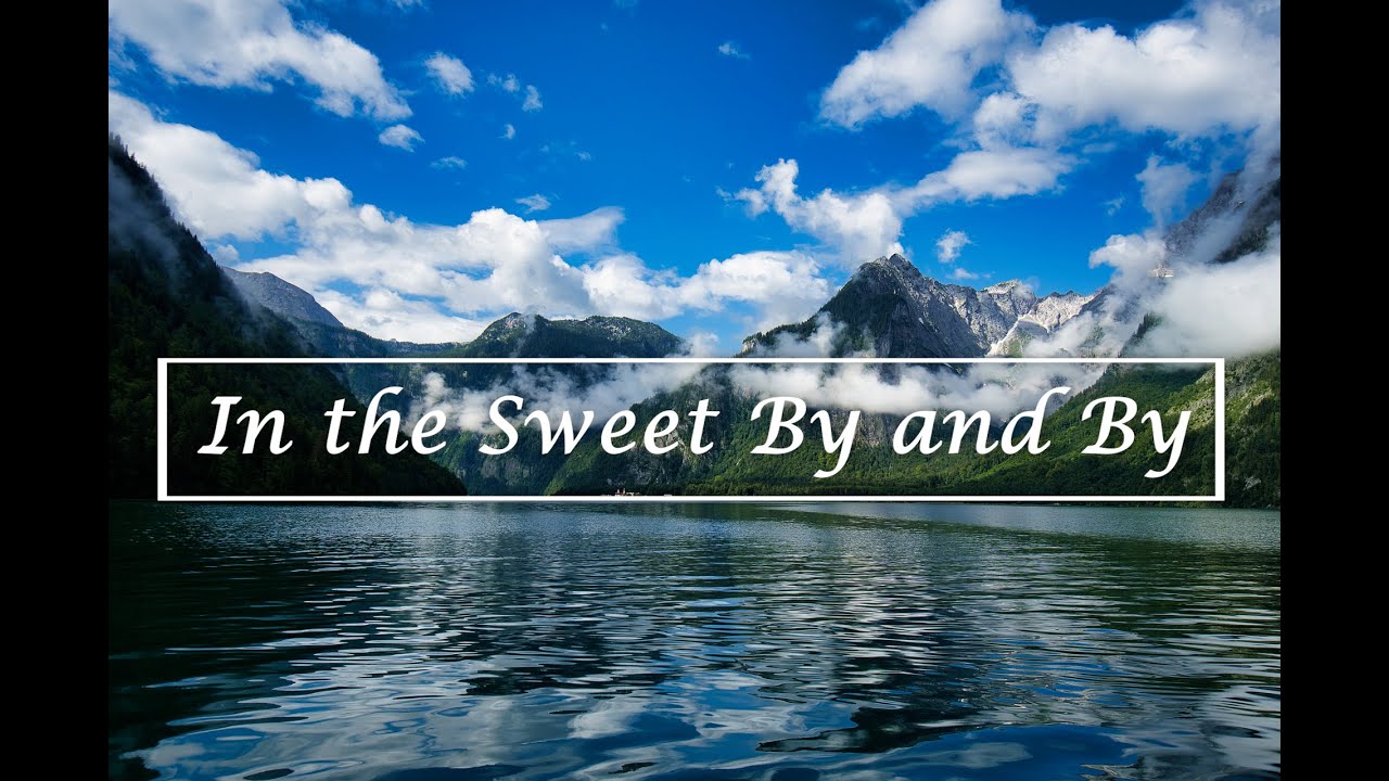 In the Sweet By and By / piano instrumental hymn with lyrics