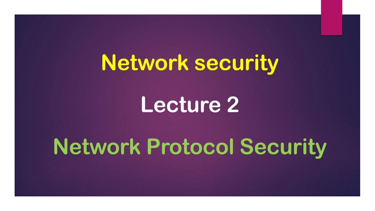 Network Protocol security : Lecture 2