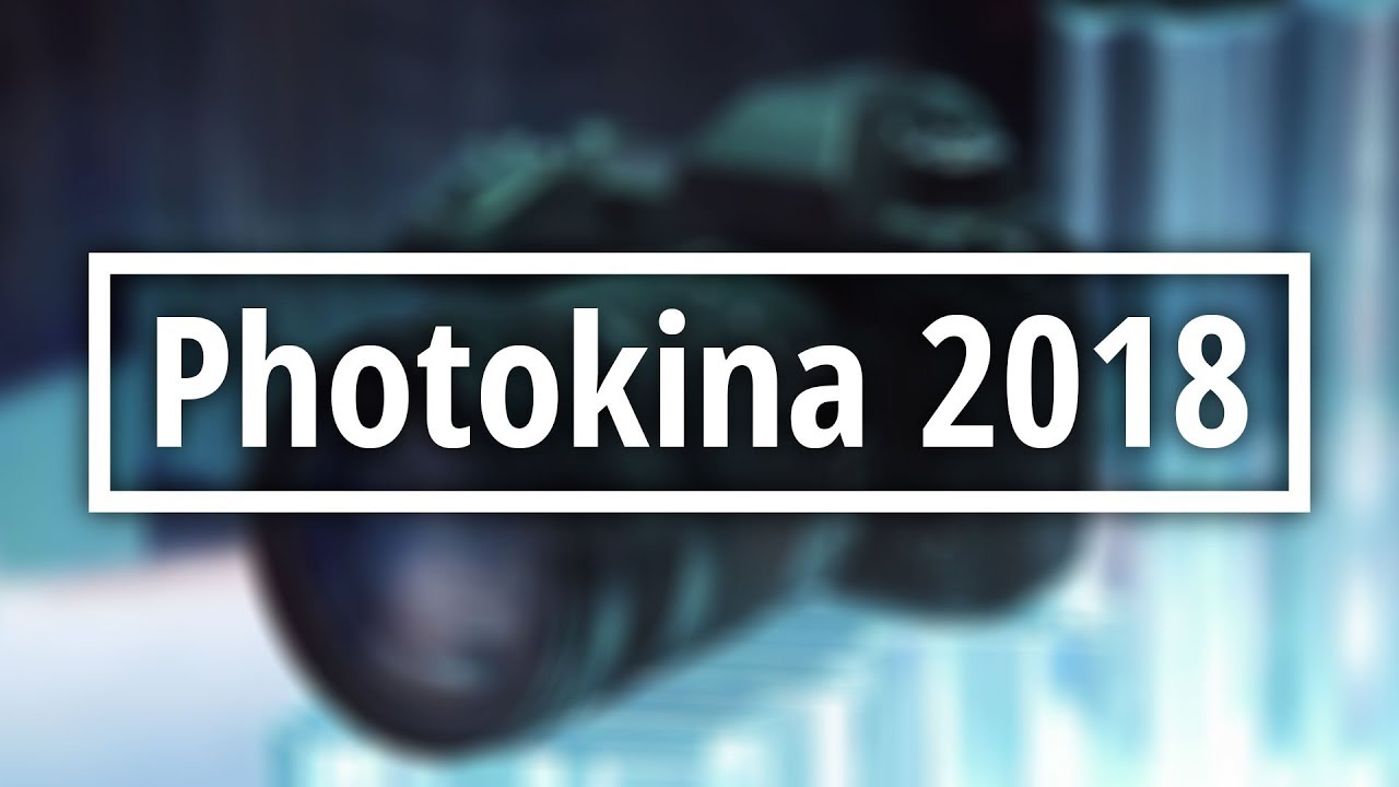photography and video gear compilation - Photokina 2018