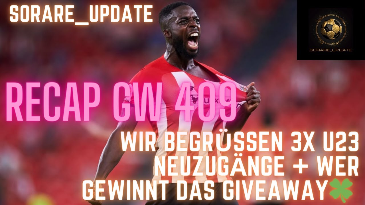 Sorare | Recap Gameweek 409 + Wir holen 3 Neuzugänge + Wer gewinnt das Giveaway?