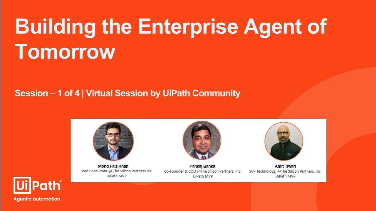 Session 1 - Agentic Automation Building the Enterprise Agent of Tomorrow