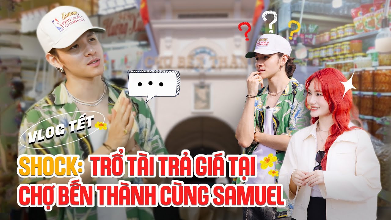 Unbox chợ Bến Thành: Đỉnh nóc kịch trần cách Samuel trả giá tại Việt Nam | Hoàng Mỹ An Official
