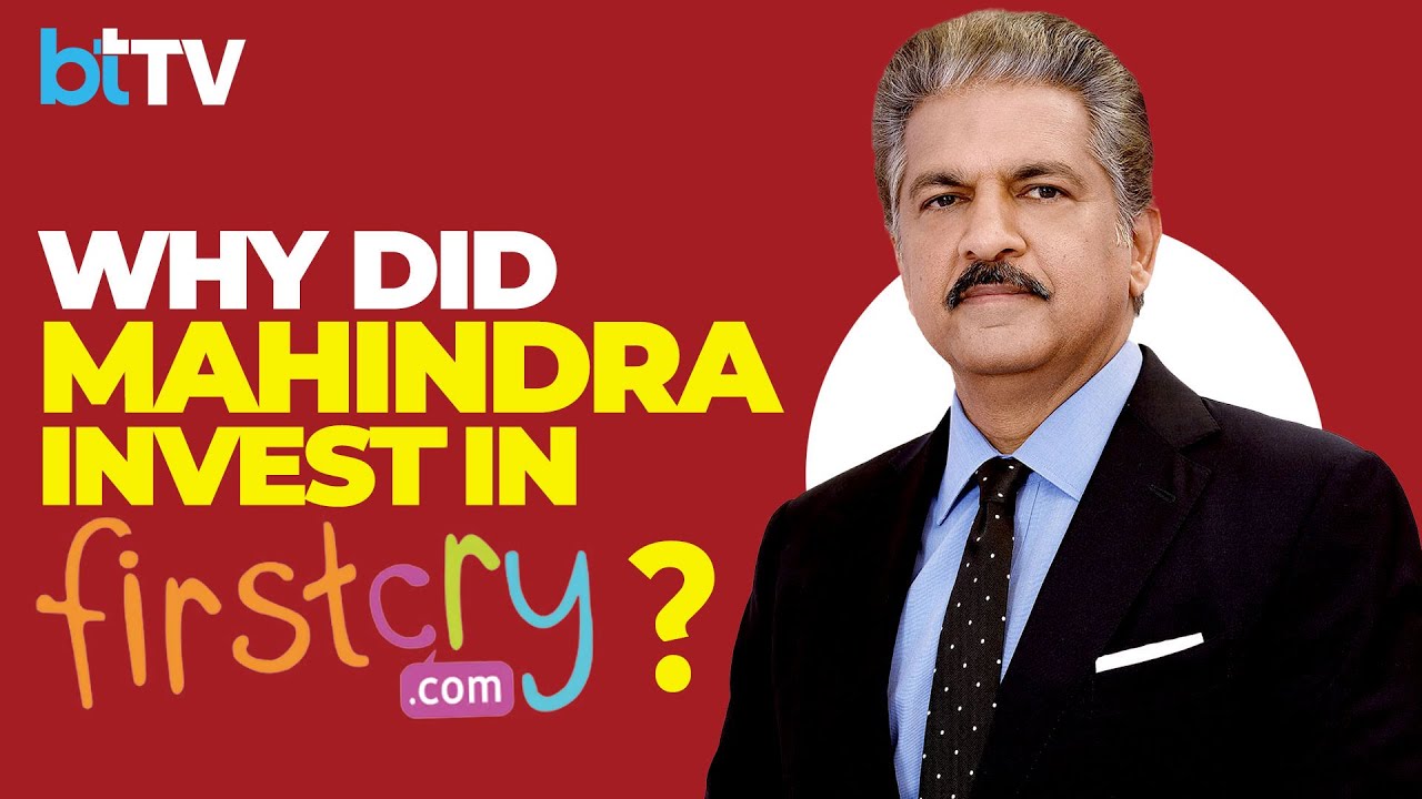 Anand Mahindra Explains The Rationale Of M&M&rsquo;s Investment In FirstCry