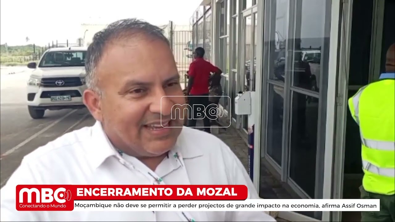 MOÇAMBIQUE NÃO DEVE SE PERMITIR A PERDER PROJECTOS DE GRANDE IMPACTO NA ECONOMIA, AFIRMA ASSIF OSMAN
