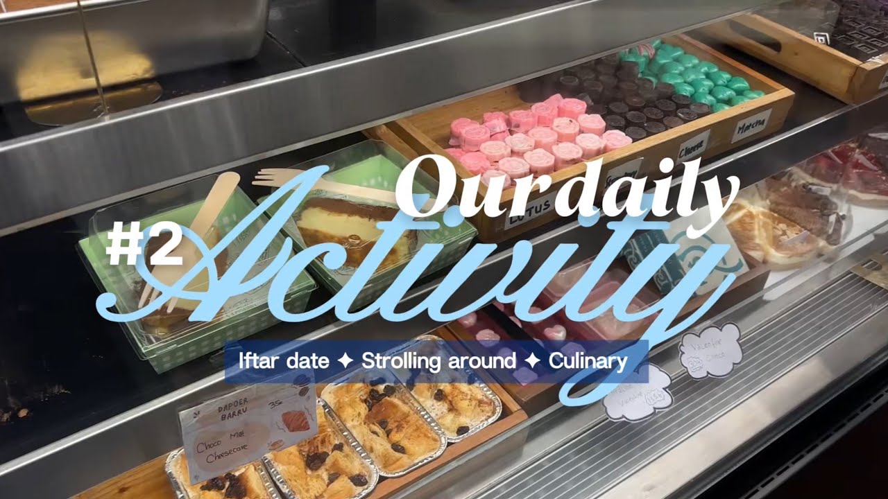 [26/03/2026] #2 Iftar Date + Strolling around + Culinary with Caca!!