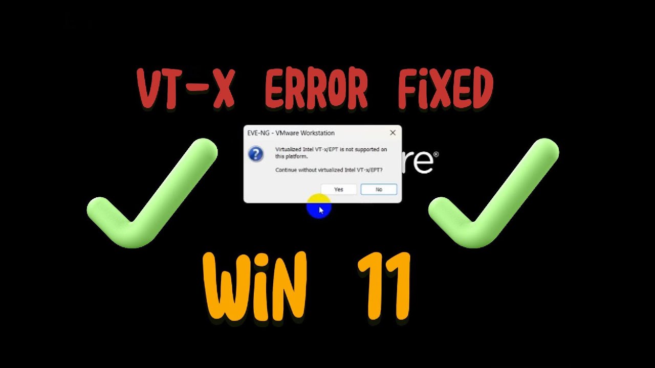 Solved : EVE -NG || Vmware || Intel VT-X/EPT is not supported || on Win 11