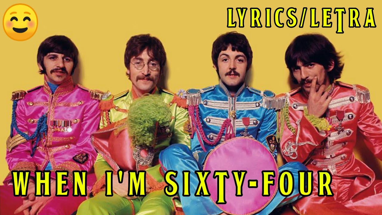 WHEN I'M SIXTY-FOUR // THE BEATLES (LYRICS/LETRA) SUBTITULADA INGLÉS Y ESPAÑOL