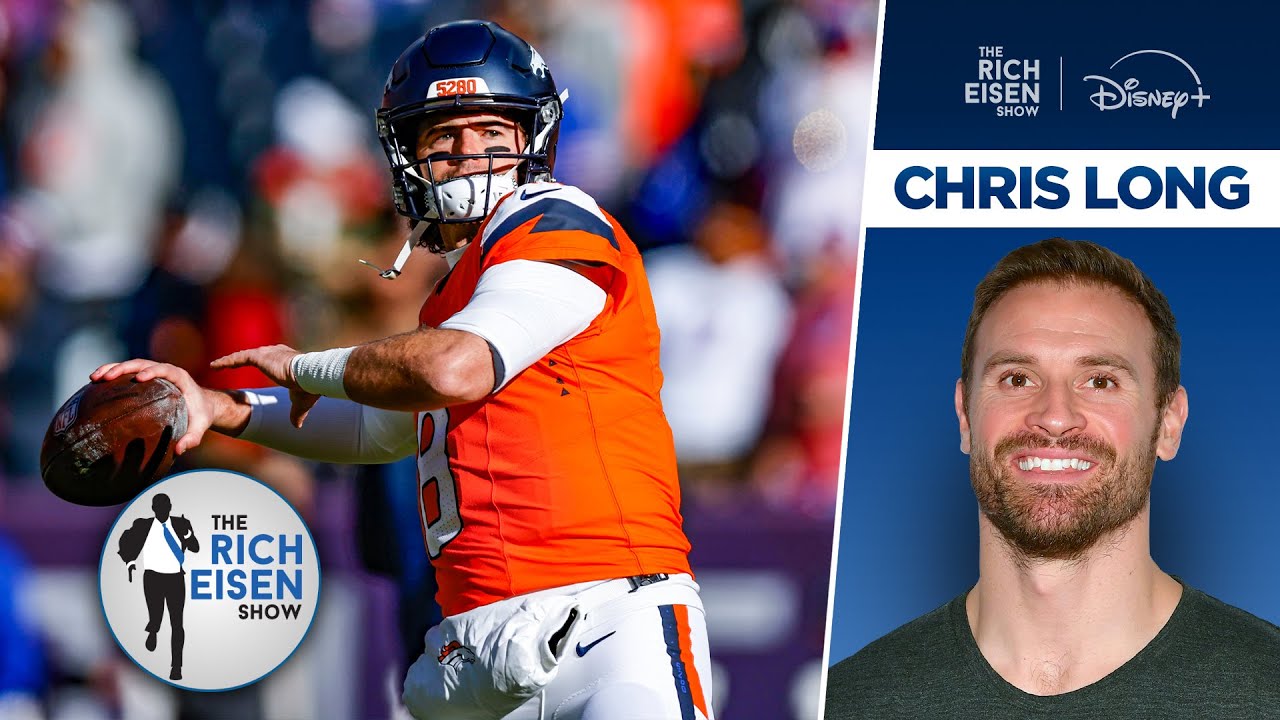 Chris Long: Doubt Jarrett Stidham & the Denver Broncos at Your Own Peril | The Rich Eisen Show