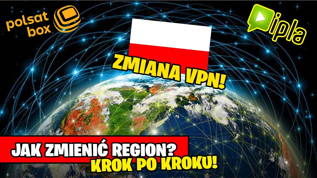 Jak zmienić vpn na polskę? Jak włączyć i ustawić polski region? Seriale za granicą Ipla polsatboxgo