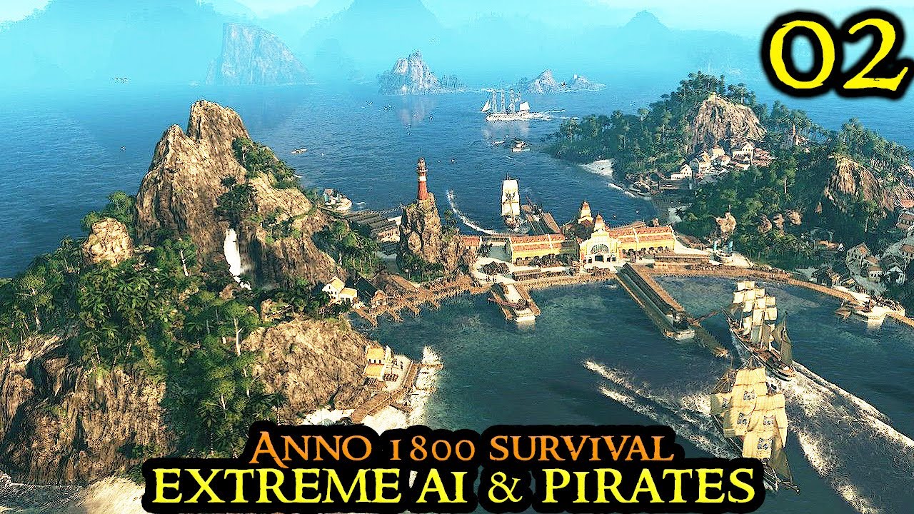 EXPLORATION & PIRATES - Anno 1800 SURVIVAL || Super HARDMODE & CHALLENGE Modded | Strategy 02