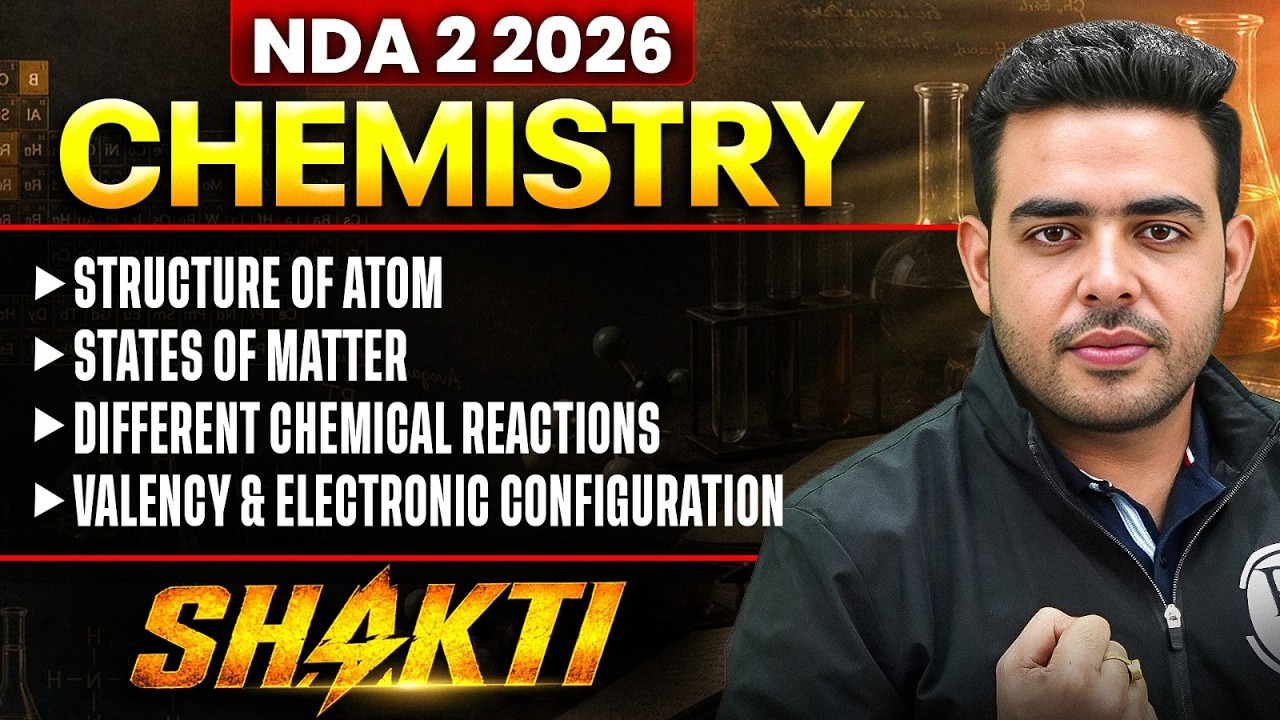 NDA CHEMISTRY: BASICS OF CHEMISTRY | ATOMS, MATTER, VALENCY & ELECTRONIC CONFIGURATION | NDA 2 2026