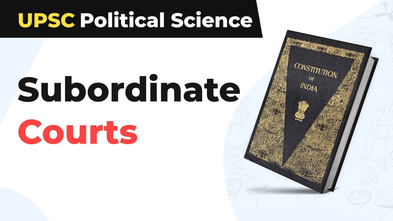 Subordinate Courts | National Legal Services Authority (NALSA) | UPSC Political Science