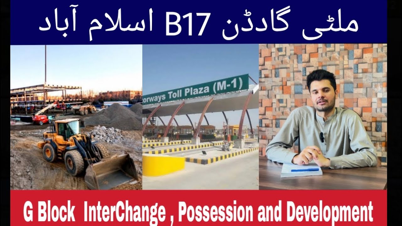 G Block Complete Overview | Possession , InterChange , Development | Multi Garden B17 Islamabad