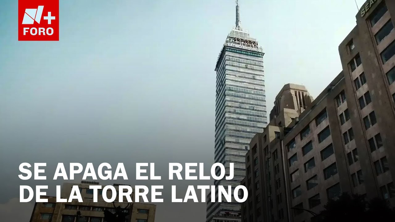 ¿Por qué está apagado el reloj de La Torre Latinoamericana?
