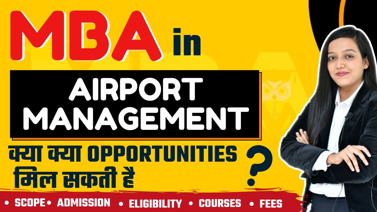 MBA In Airport Management | Admission | Eligibility | Entrance Exam | Fess | Top Recruiters | Job