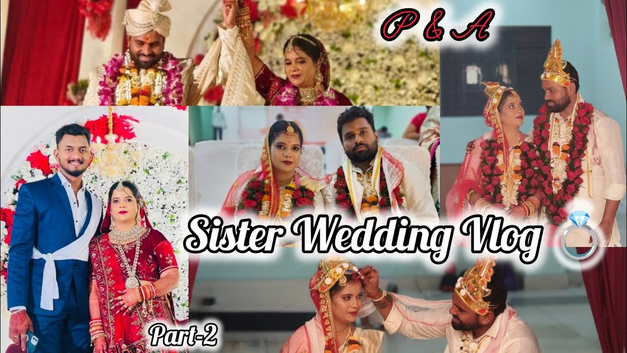 Sister Wedding Vlog || priyanka & Amit || part-2