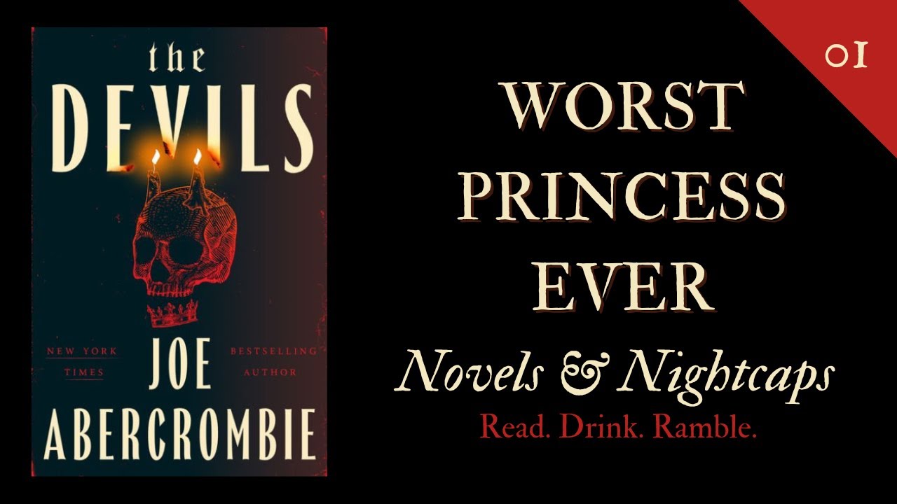 The Devils by Joe Abercrombie — Part 1: Worst Princess Ever | Novels and Nightcaps 01