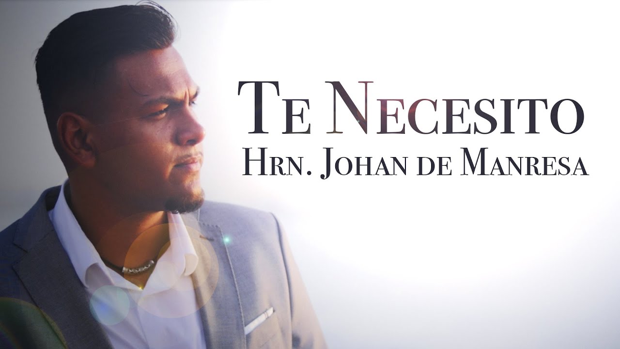 TE NECESITO - Johan De Manresa