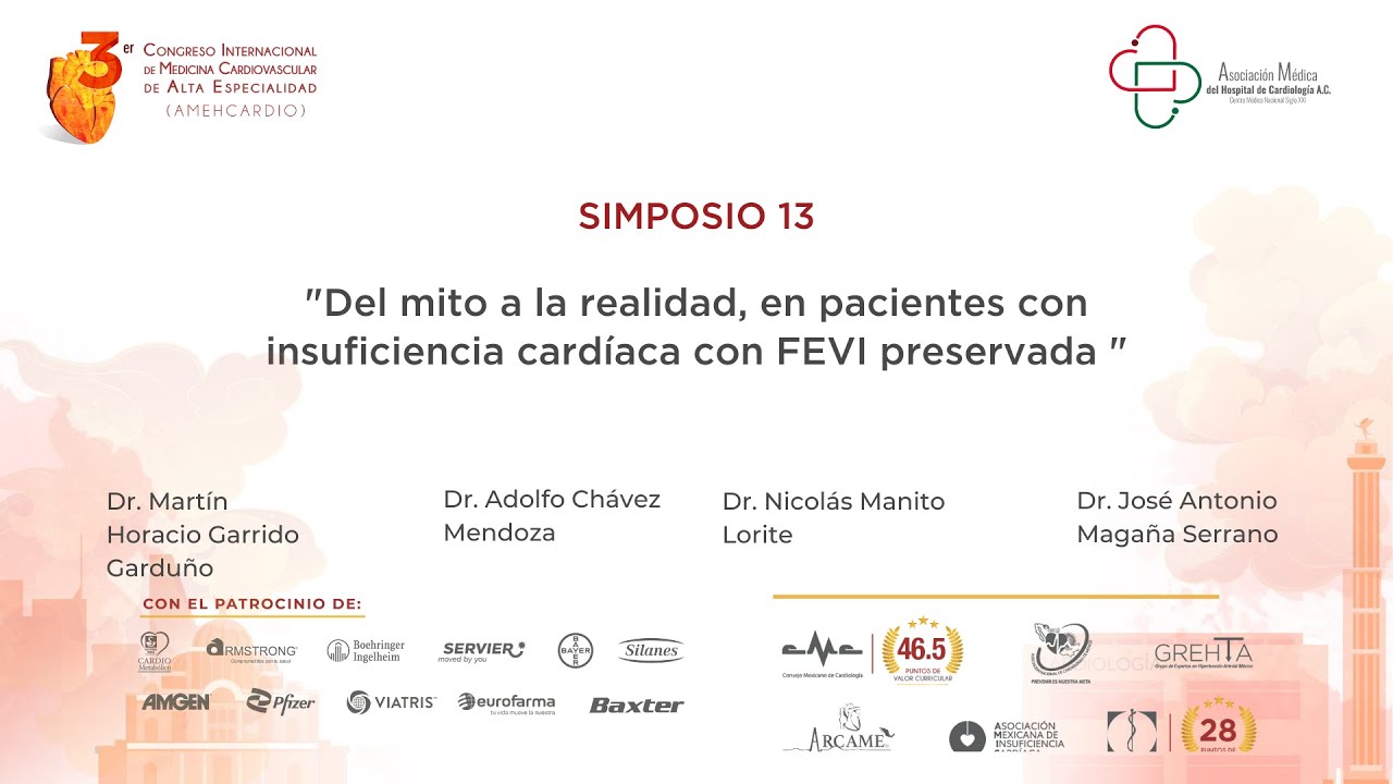 SIMPOSIO 13 Del mito a la realidad, en pacientes con insuficiencia cardíaca con FEVI preservada