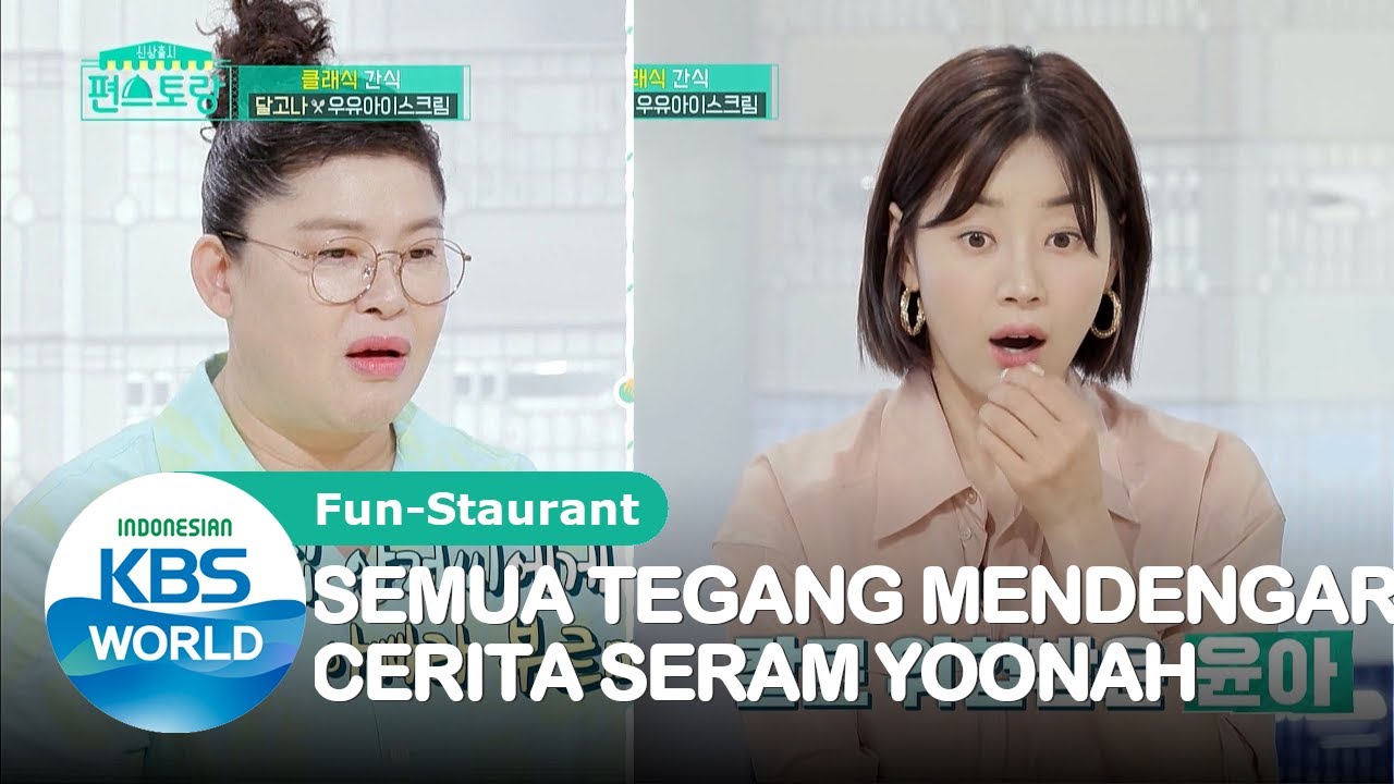 Yoonah Cerita Masa Kecilnya yang Seram |Fun-Staurant |SUB INDO|200908 Siaran KBS WORLD TV|