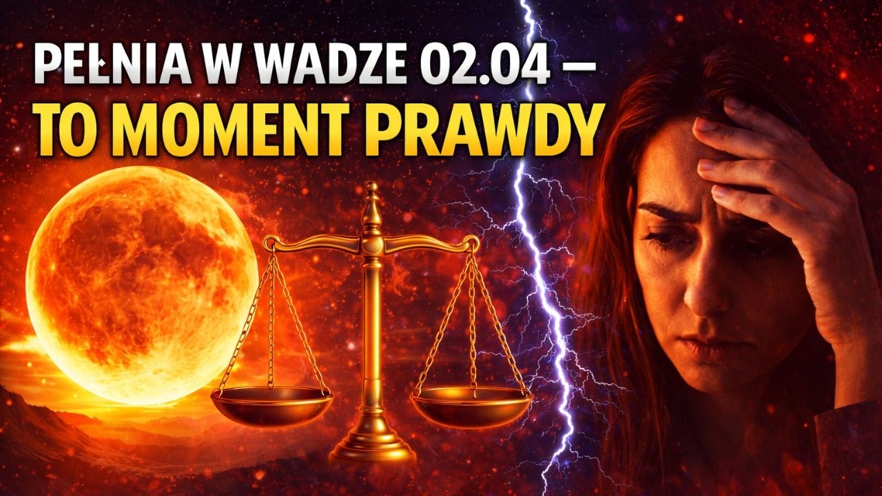 02.04 &ndash; TA PEŁNIA WYSTAWI CI RACHUNEK (Nie unikniesz tego)