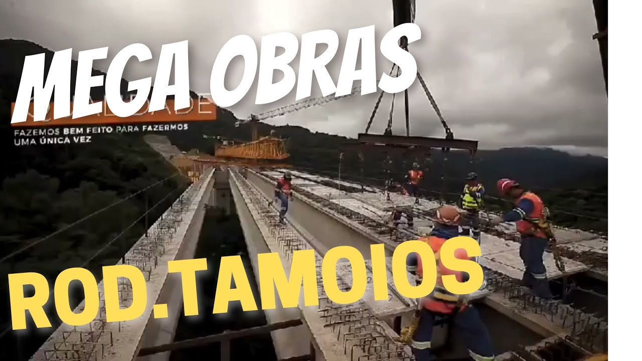 MEGA OBRA DUPLICA&Ccedil;&Atilde;O DA TAMOIOS - EXECU&Ccedil;&Atilde;O DOS VIADUTOS