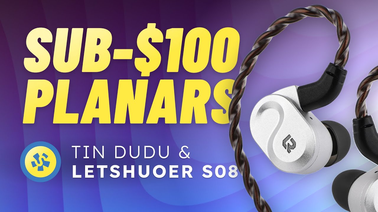 Обзор Letshuoer S08 против Tin Hifi Dudu