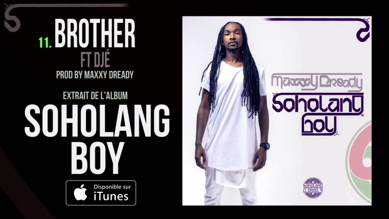 Maxxy Dready - Brother ft Dj&eacute; [Audio]