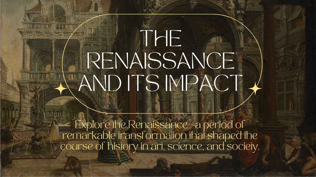 The Renaissance and Its Impact || How the Renaissance Changed Art, Science, and Society Forever