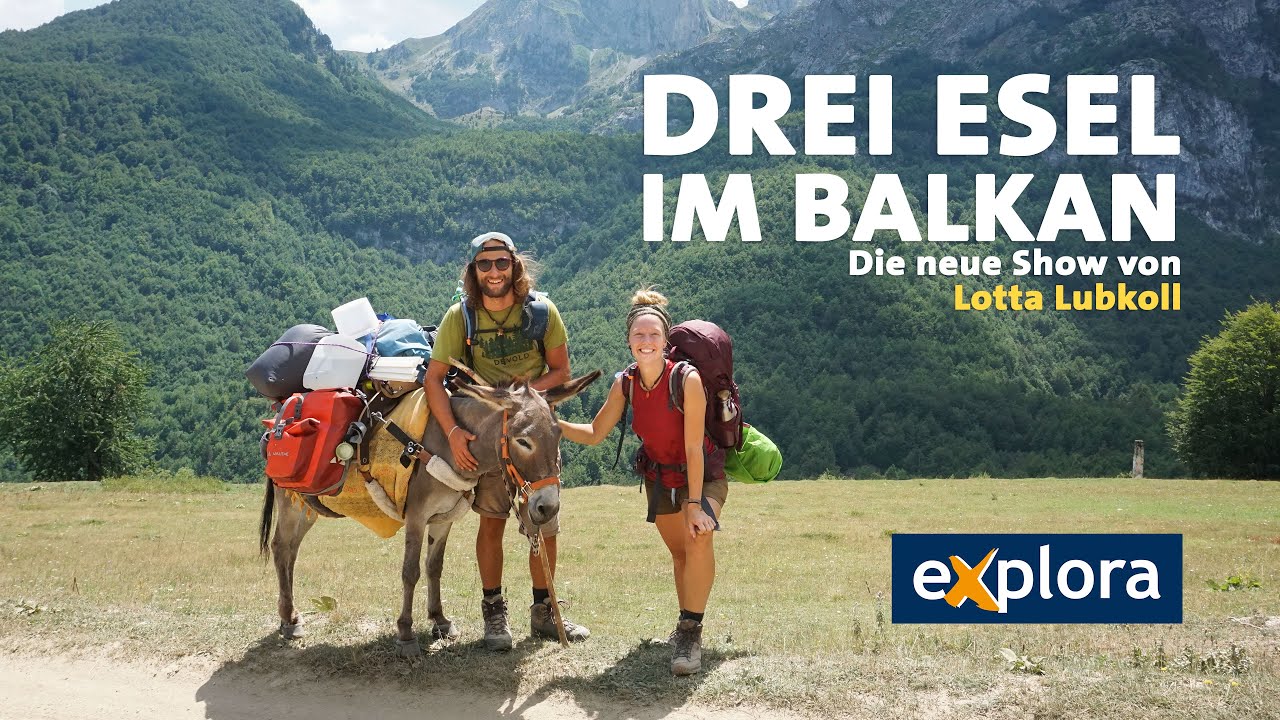 Drei Esel im Balkan / Lotta Lubkoll - Explora Trailer Jan 2026