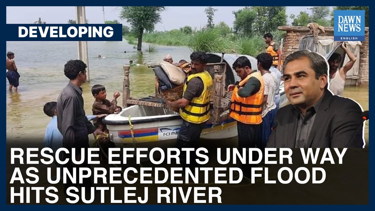 Rescue Efforts Under Way As &lsquo;Unprecedented Flood In 35 Years&rsquo; Hits Sutlej River| Developing