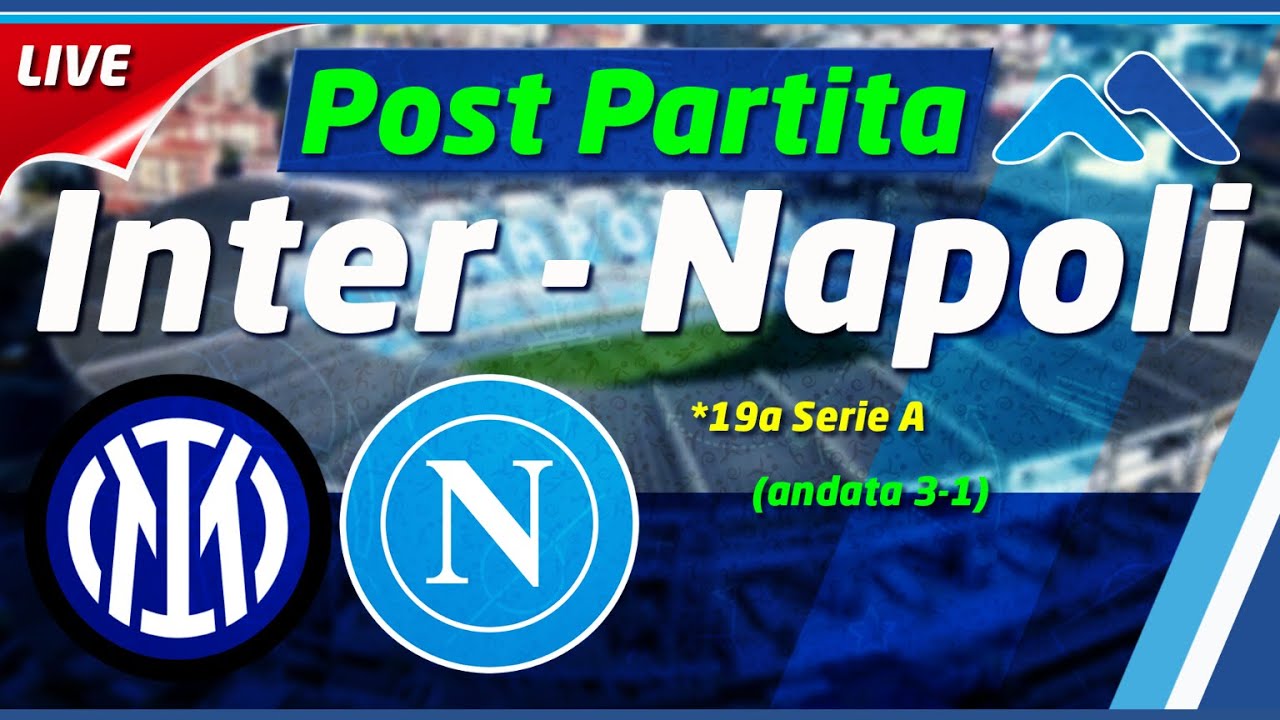🔴 Live: #Inter #Napoli POSTPARTITA 👀 *20a #SerieA 🔵