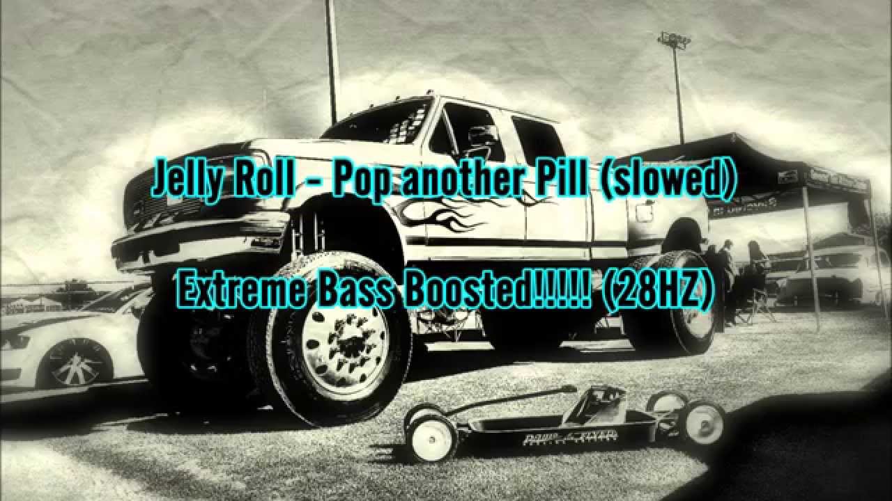 Jelly Roll - Pop Another Pill Extreme Bass Boosted