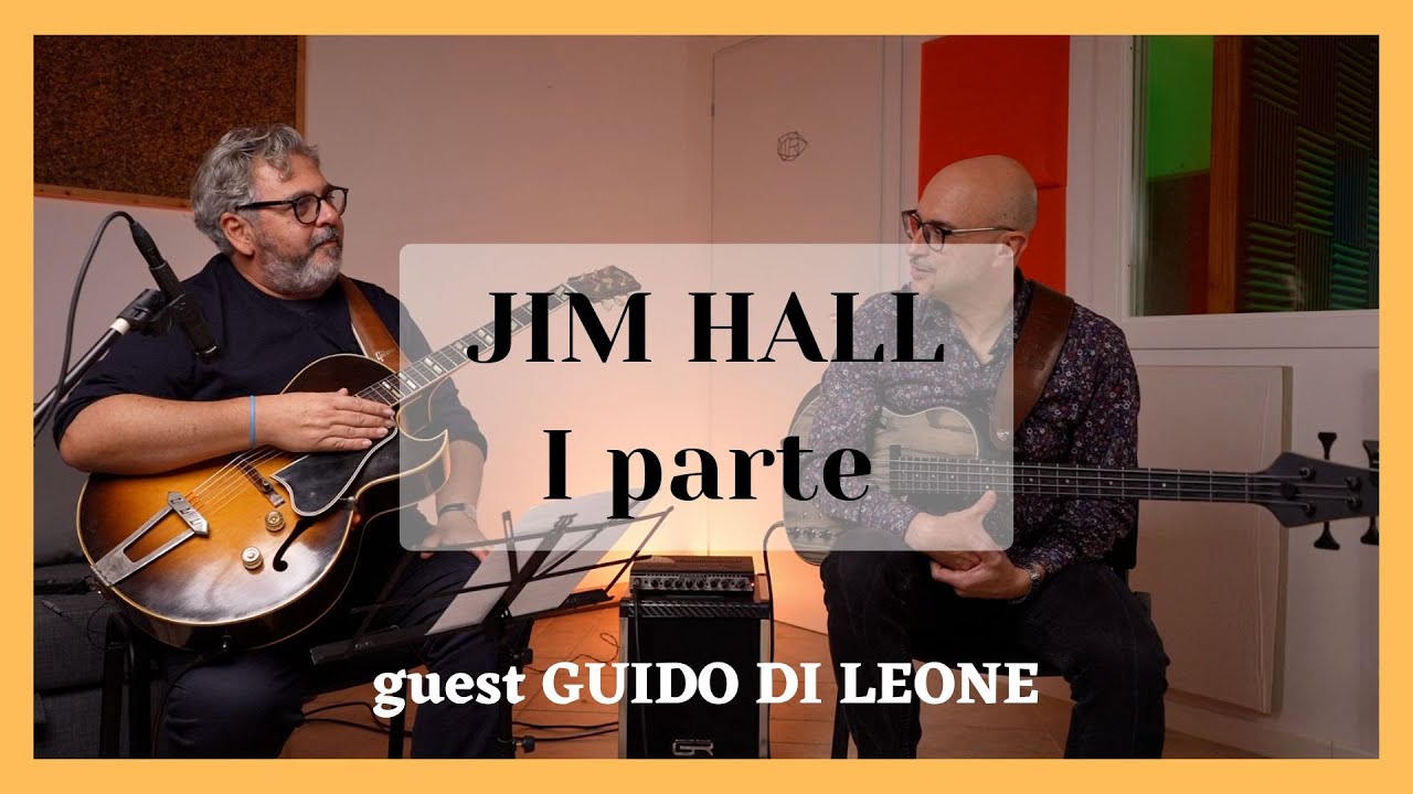 JIM HALL (I parte), Something Special, con Guido Di Leone (English subtitles)