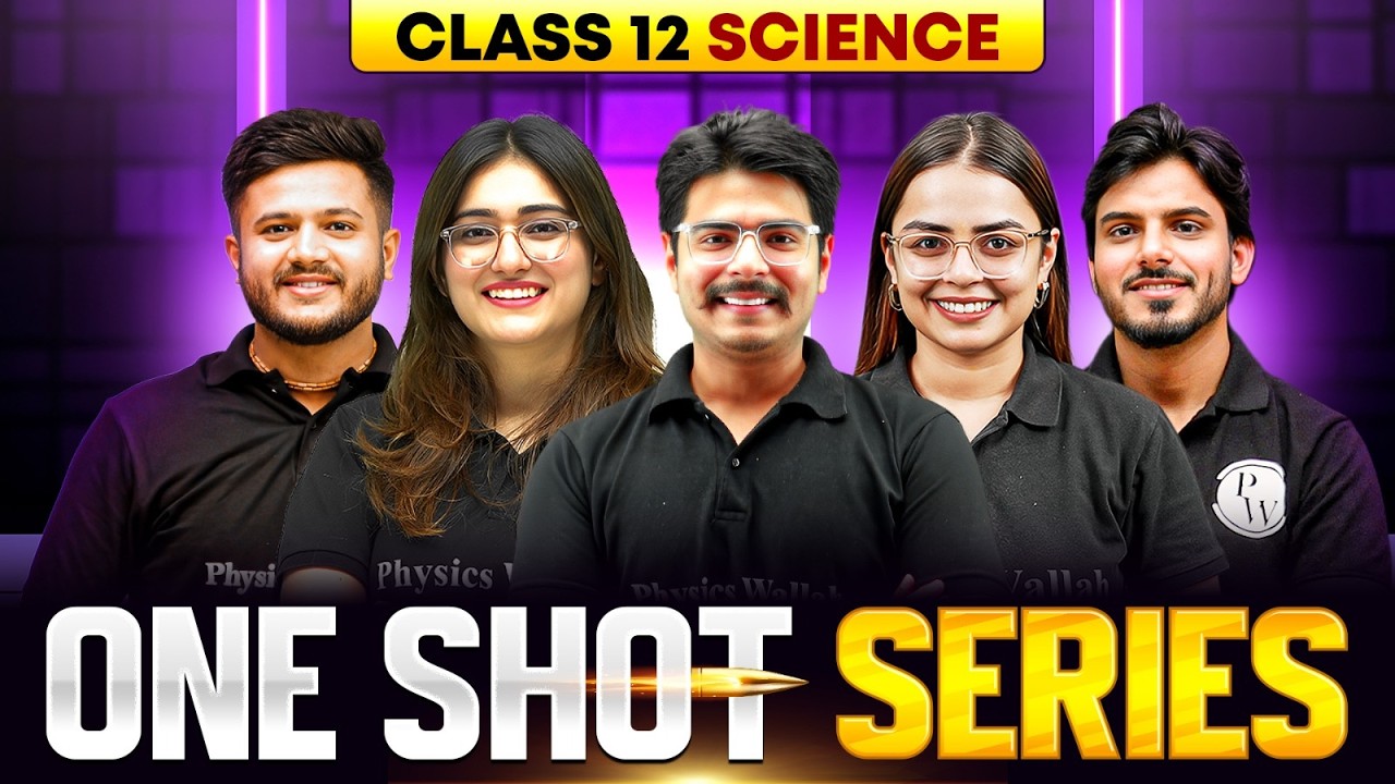 Class 12 Science ONE SHOT SERIES | Physics, Chemistry, Biology & Maths | 2026-27 NCERT Wallah