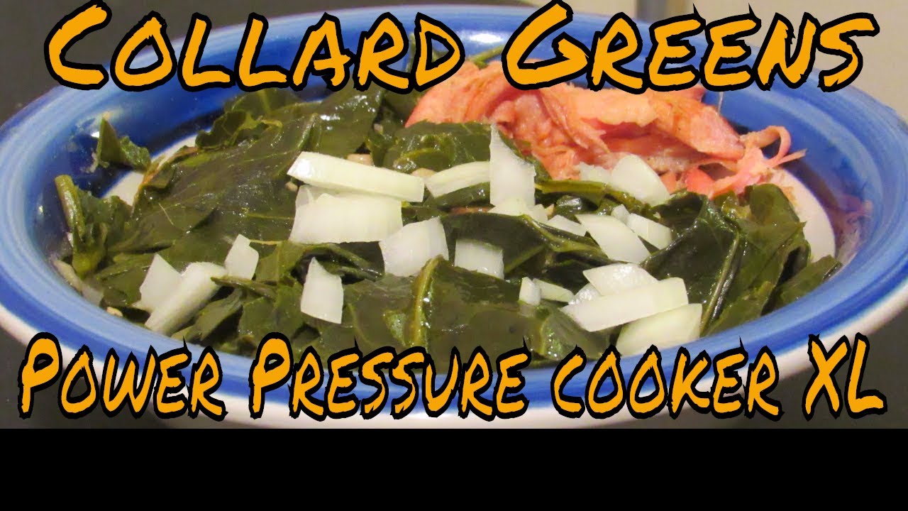 Collard Greens in Power Pressure Cooker XL