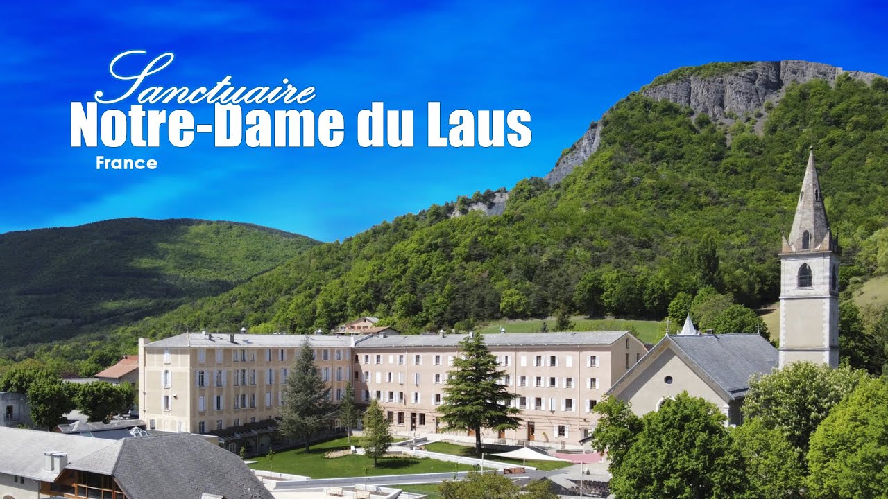 Sanctuaire Notre Dame du Laus | France | Marian Sanctuary of Laus | The Refuge of Sinners