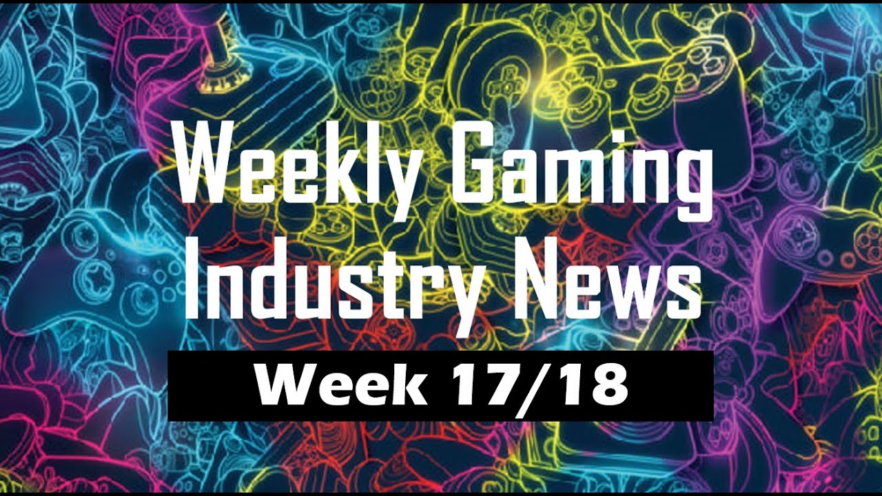 AustinPlays | Weekly Gaming Industry News | Week 17/18