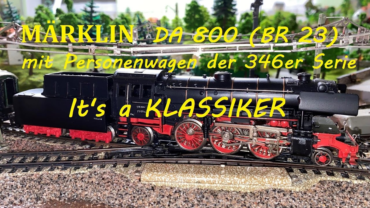 Dampflok DA 800 (BR 23) mit Personenzug auf der Märklin M-Gleis Anlage