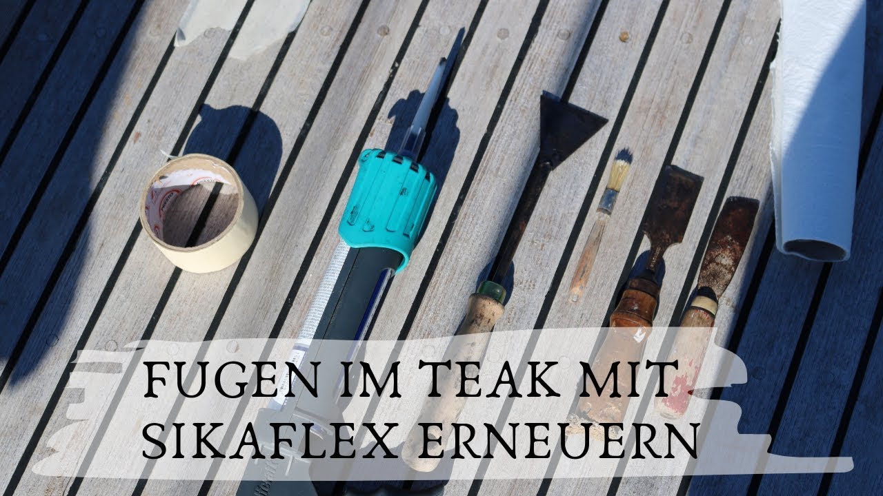 Fugen im Teak mit Sikaflex erneuern