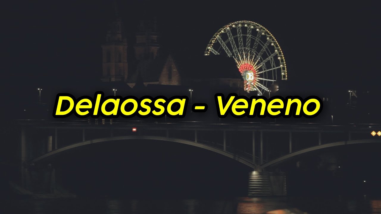 Delaossa - Veneno | LETRA