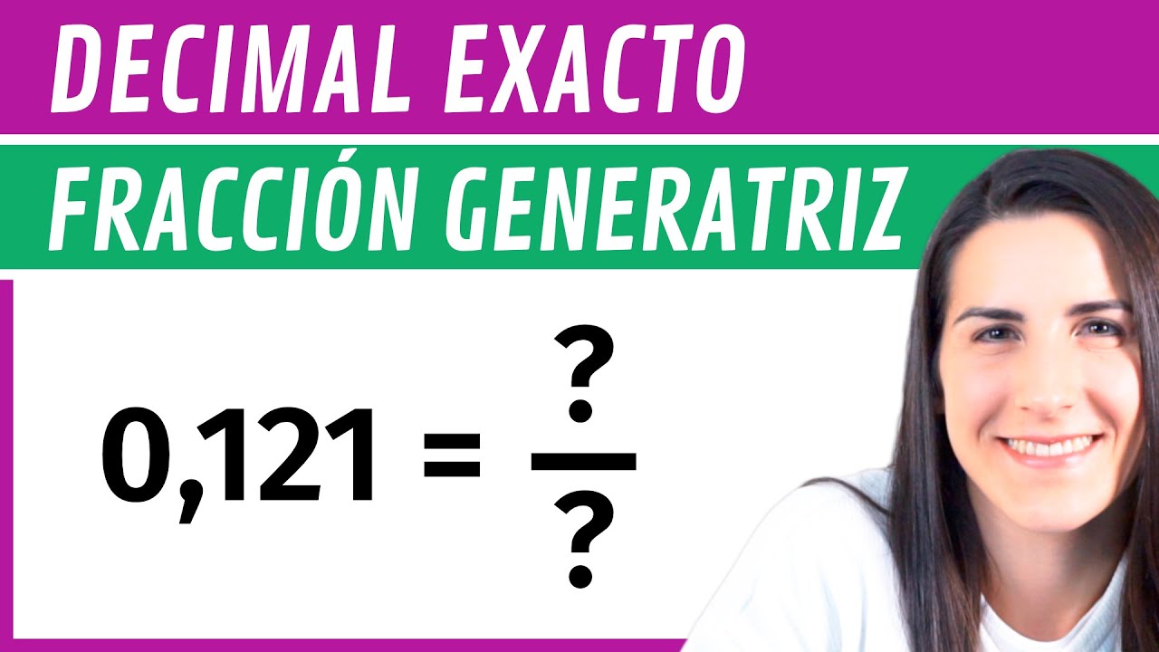 Pasar de DECIMAL EXACTO a FRACCIÓN ✅ Fracción Generatriz