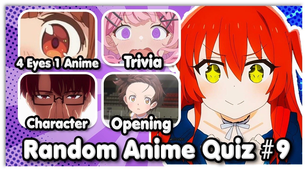 Anime Random Quiz #9(Opening, 4 Eyes 1 Anime, Eyes, Trivia, Voice!)