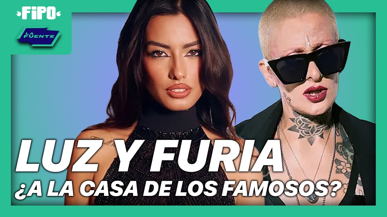 La Fuente: LUZ Y FURIA ¿a la casa de los famosos? - FURIA VS BAUTI Mascia - BAUTI GIL INVITADO