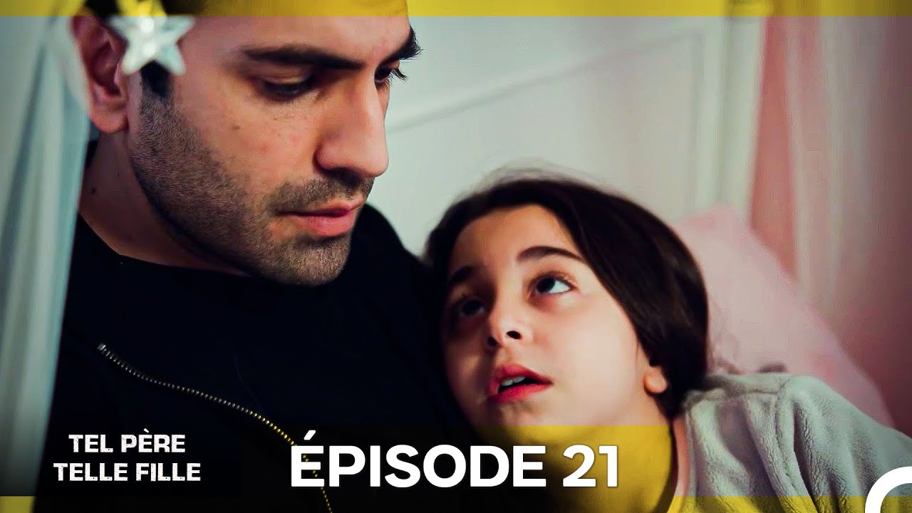 Tel Père Telle Fille Épisode 21 (Doublage en Français) Version Longue