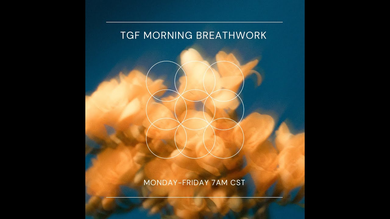 Morning Breathwork Session w/ TGF Day 4 Intro To Breathwork