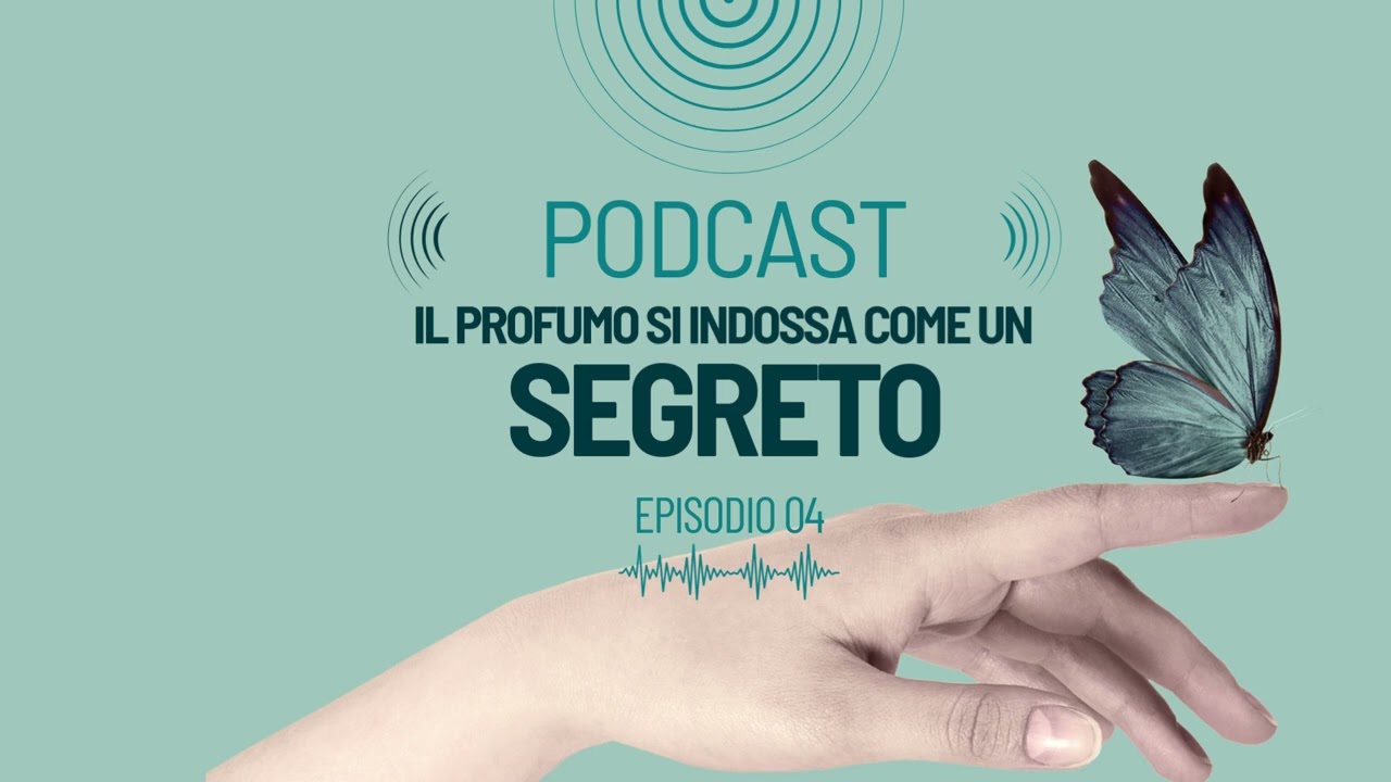 PODCAST EPHEMERA FIRENZE_Il profumo si indossa come un segreto